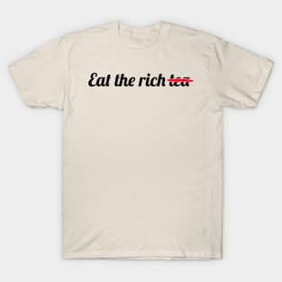 Eat the Rich Tea - Black Text T-Shirt